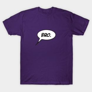 Bro ! Do you even.. T-Shirt